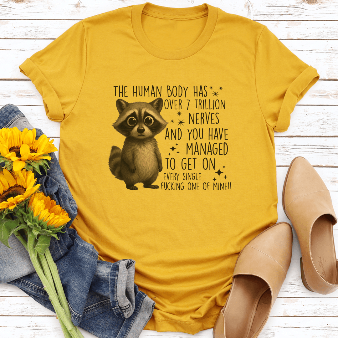 The Human Body Has Over 7 Trillions Nerves Tee