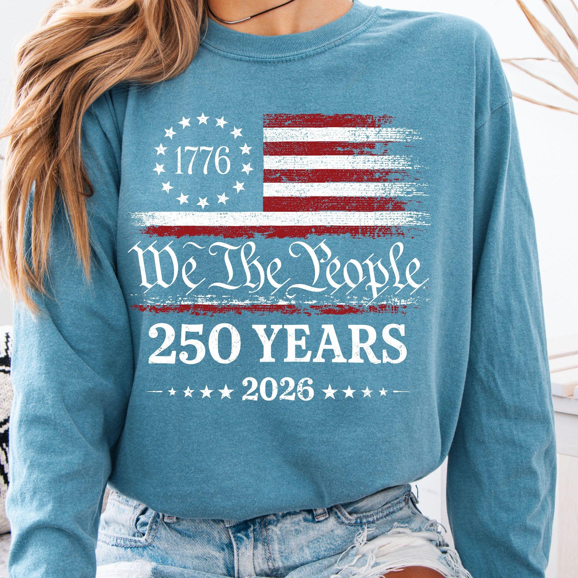 We The People 250 Years Shirt Patriotic American Flag 4th of July Graphic Tee