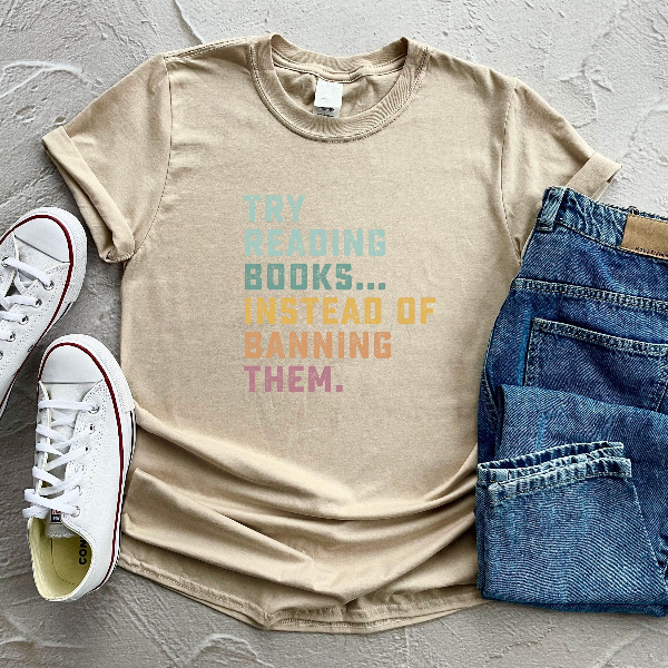 Try Reading Books Instead of Banning Them Shirt – Book Lover Reading Tee, Librarian & Banned Books Graphic Shirt
