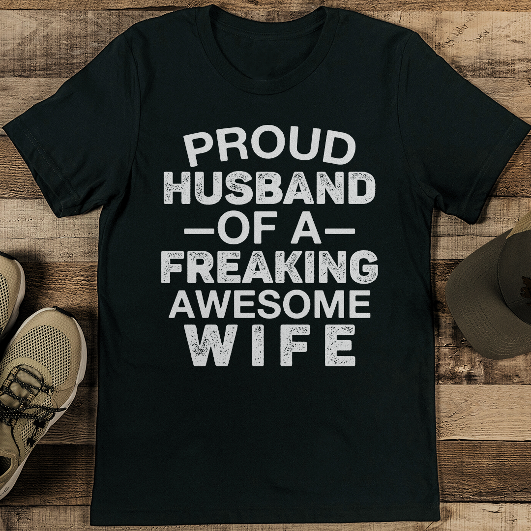 Proud Husband Of A Freaking Awesome wife Tee