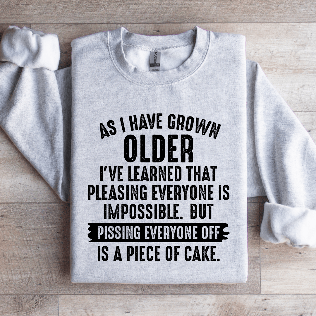 As I Have Grown Older Sweatshirt
