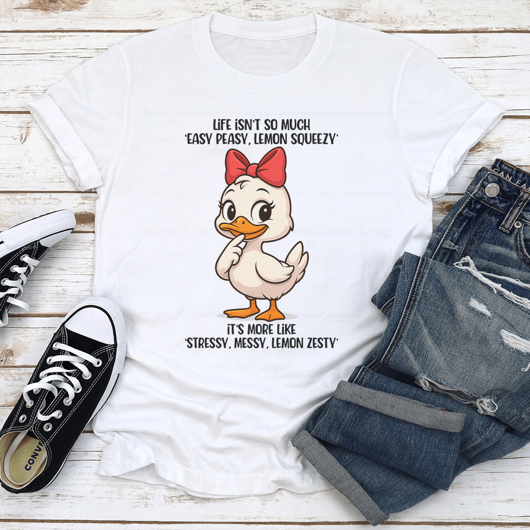 Life Isn't So Much Easy Peasy Lemon Squeezy Tee