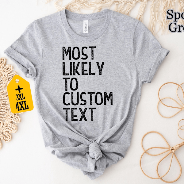 Most Likely To Custom Text Shirt | Funny Personalized Family Christmas Matching Tee