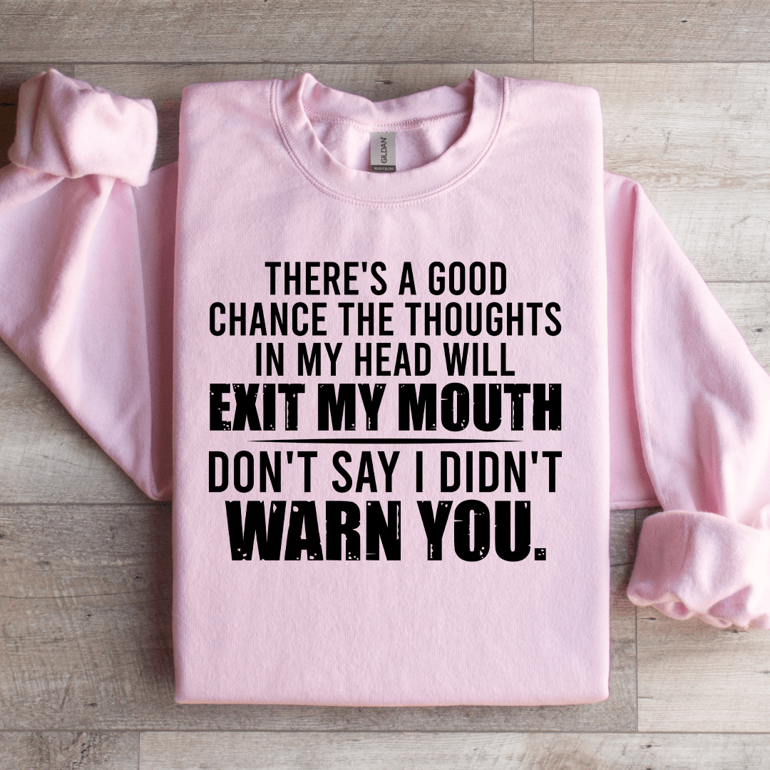 There's A Good Chance Sweatshirt
