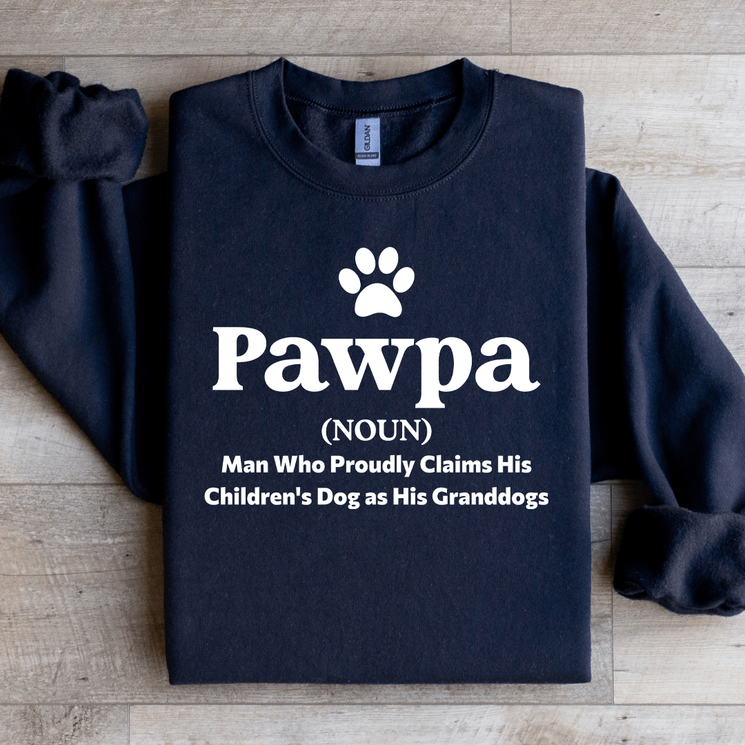 Pawpa Man Who Proudly Claims Sweatshirt