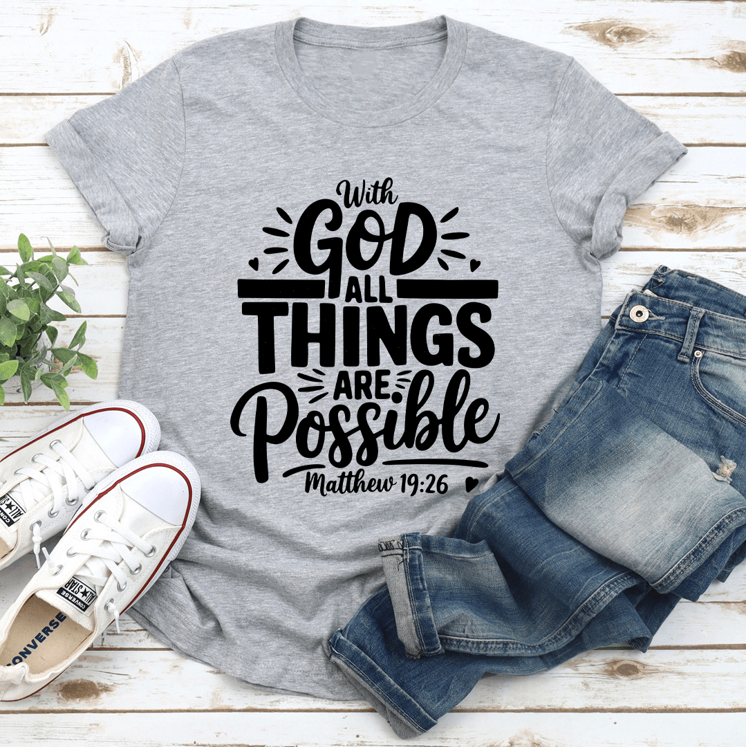 With God All Things Are Possible Tee