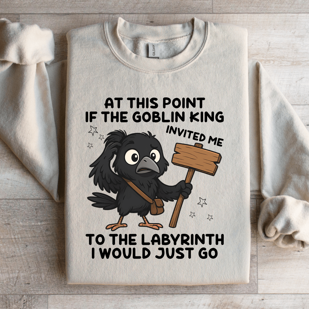 At This Point If The Goblin King Sweatshirt