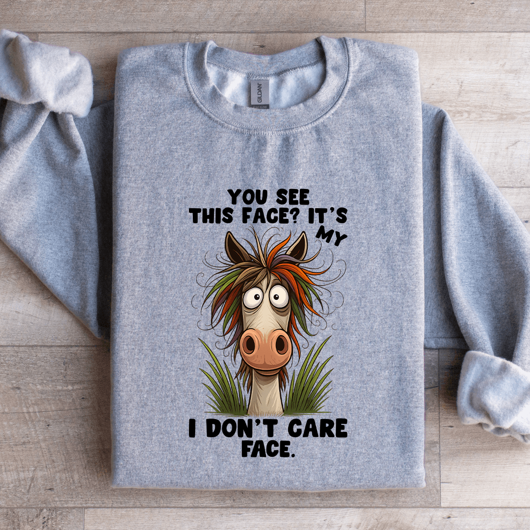 You See This Face Sweatshirt