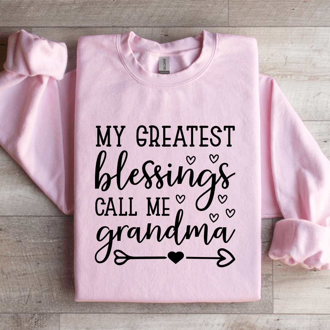 My Greatest blessings Call Me Grandma Sweatshirt