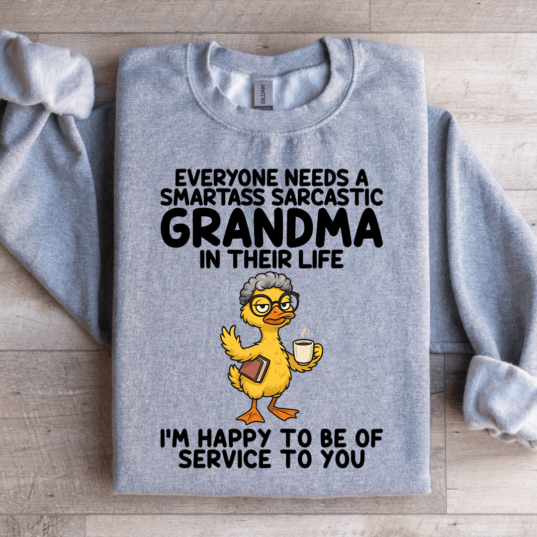 Everyone Needs A Smartass Sarcastic Grandma Sweatshirt