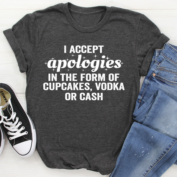 I Accept Apologies Tee