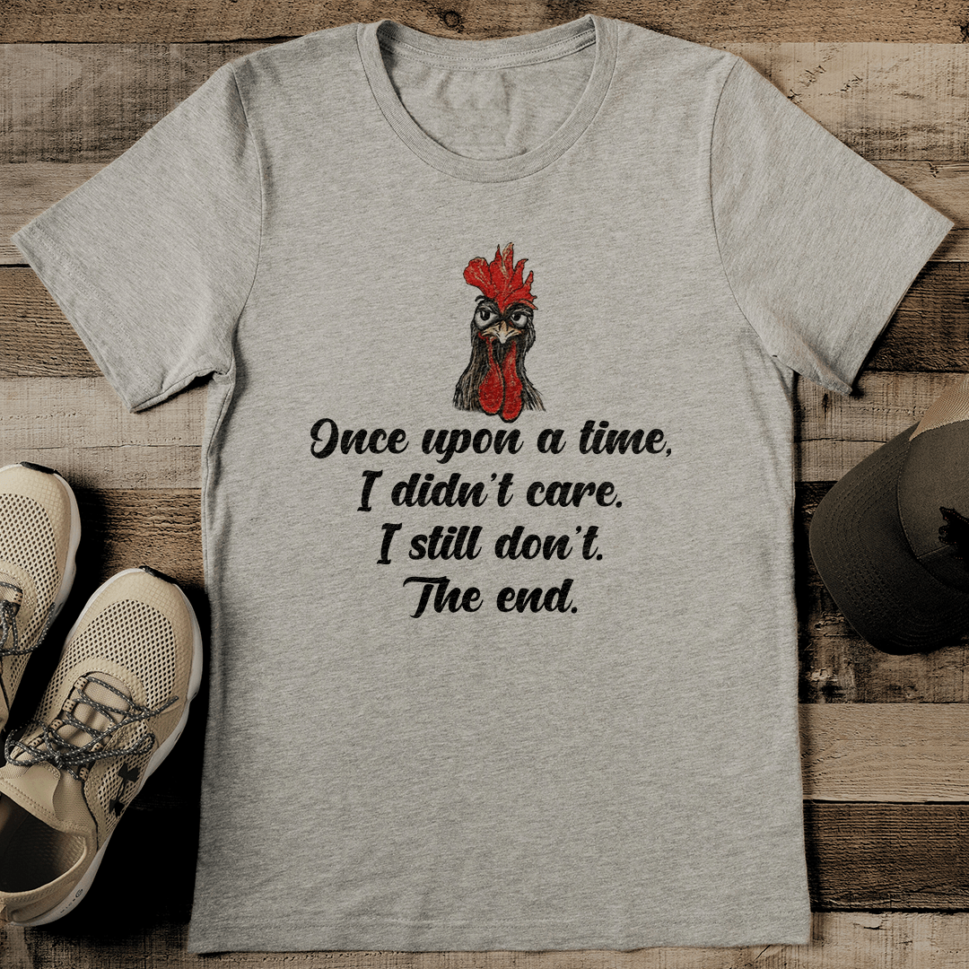 Once Upon A Time I Didn't Care I Still Don't The End Tee