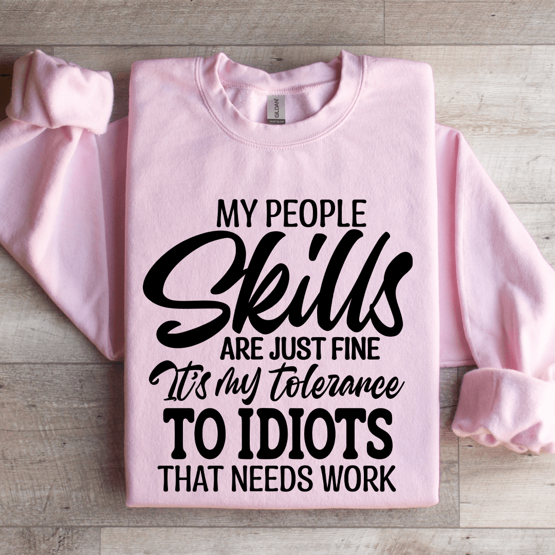 My People Skills Are Just Fine Sweatshirt