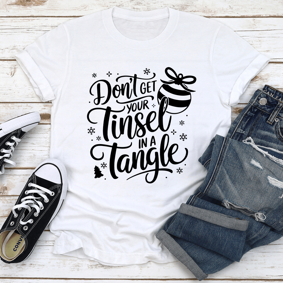 Don't Get Tinsel In A Tangle Tee
