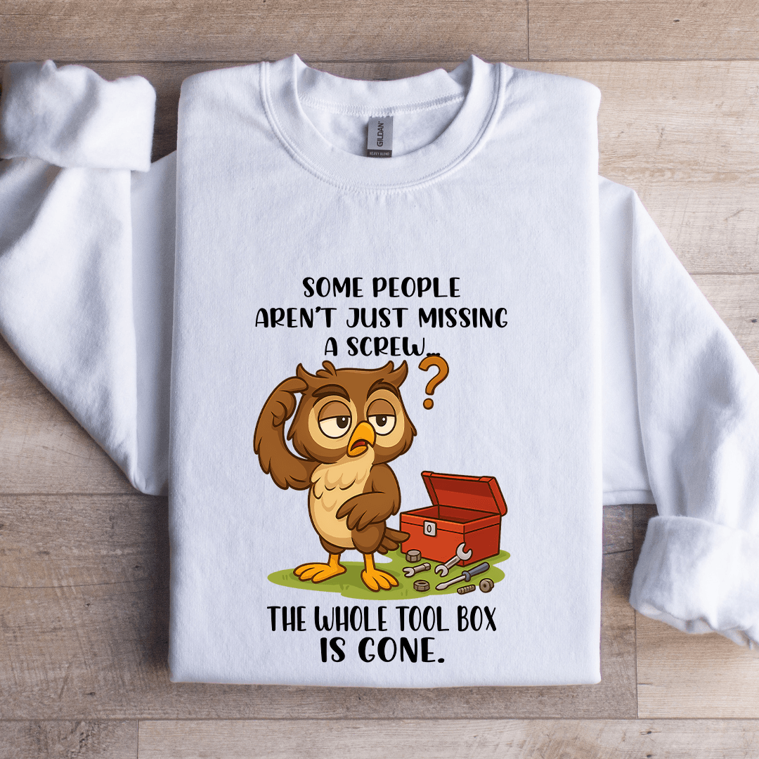 Some People Aren't Just Missing Sweatshirt