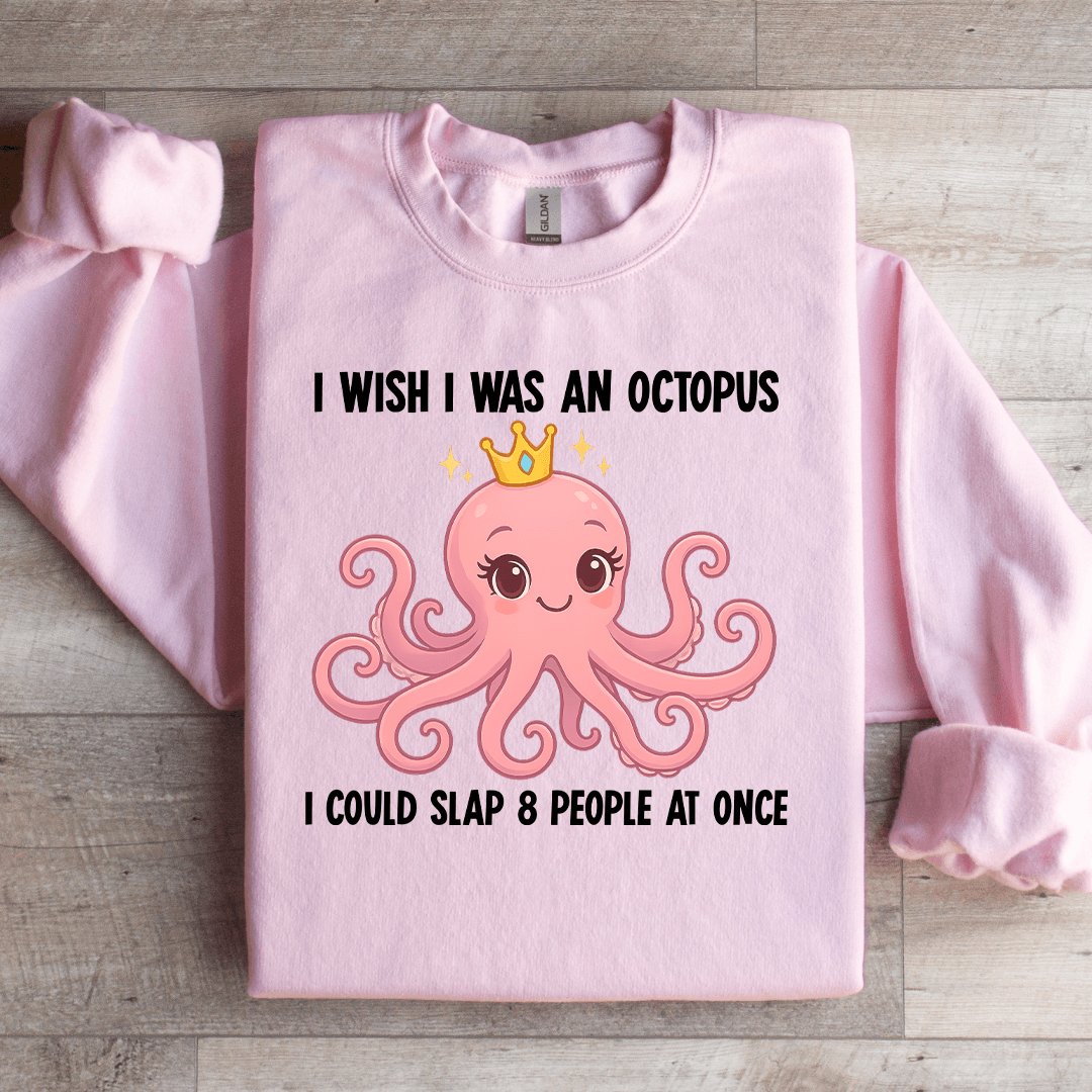 I Wish I Was An Octopus Sweatshirt