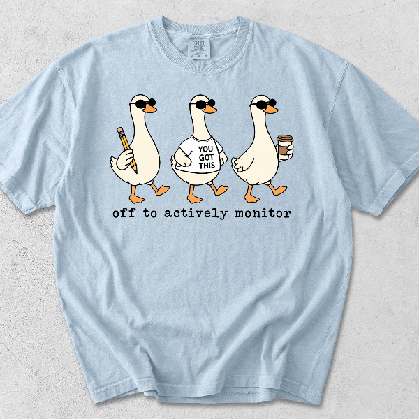 Off to Actively Monitor Shirt Funny Goose Graphic Tee Sarcastic Humor Gift