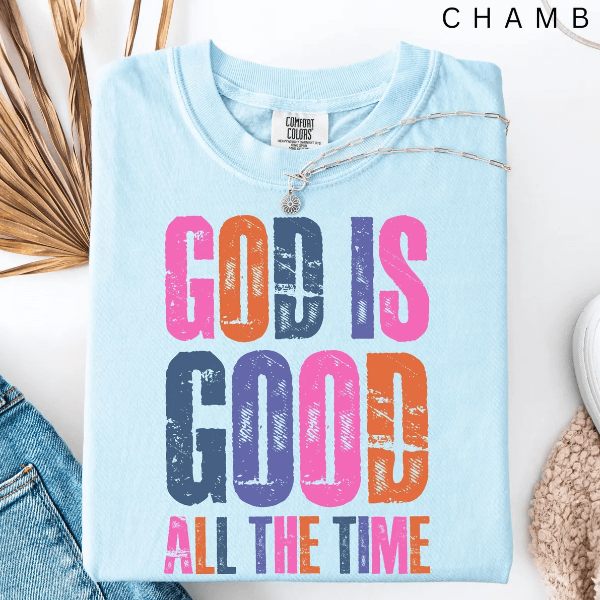God Is Good All The Time Shirt Comfort Colors Christian Trendy Faith Tee Gift