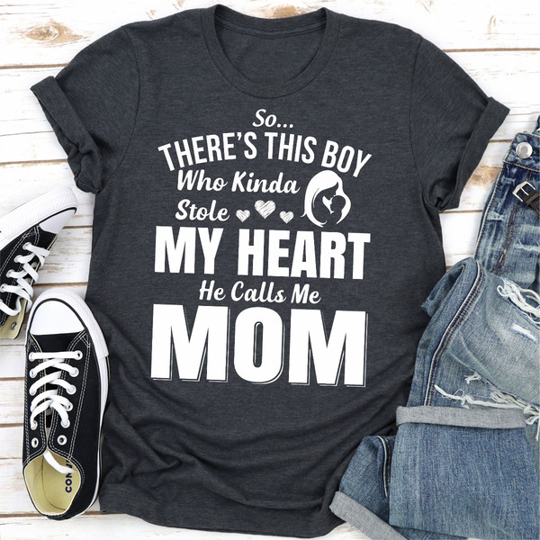So There's This Boy Who Kinda Stole My Heart He Calls Me Mom