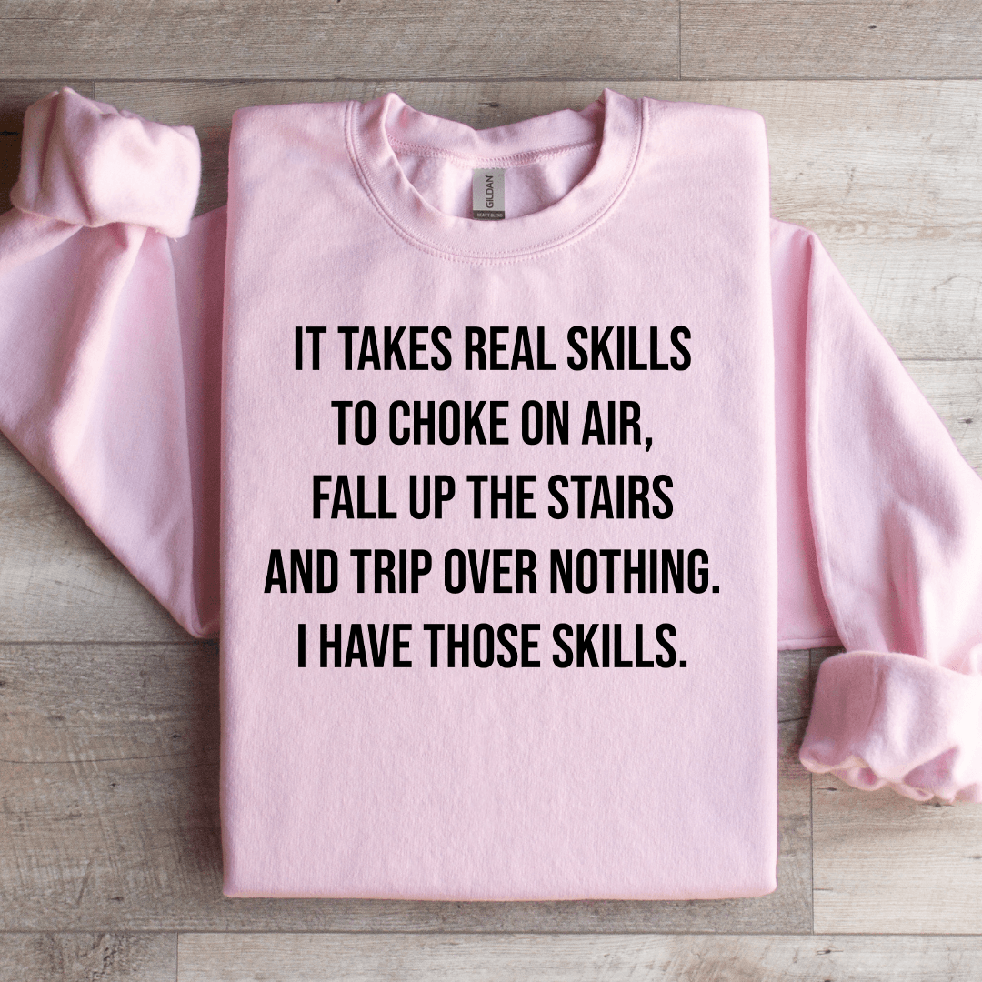 It Takes Real Skills To Choke On Air Sweatshirt