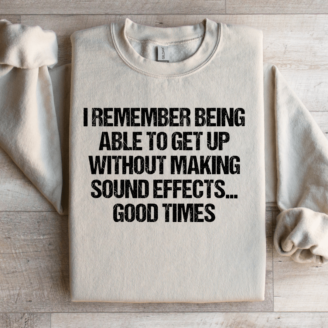 I Remember Being Able To Get Up Sweatshirt