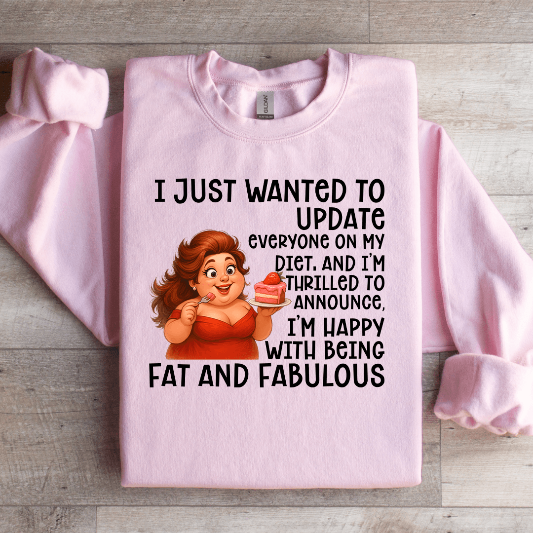 I Just Wanted To Update Everyone On My Diet Sweatshirt