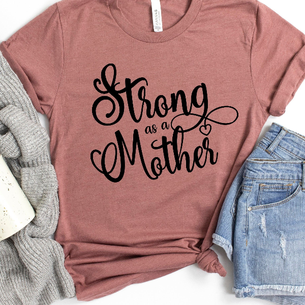 Strong Mom Shirt – Funny Mom Life T-Shirt, Cute Gift for Mom & New Moms