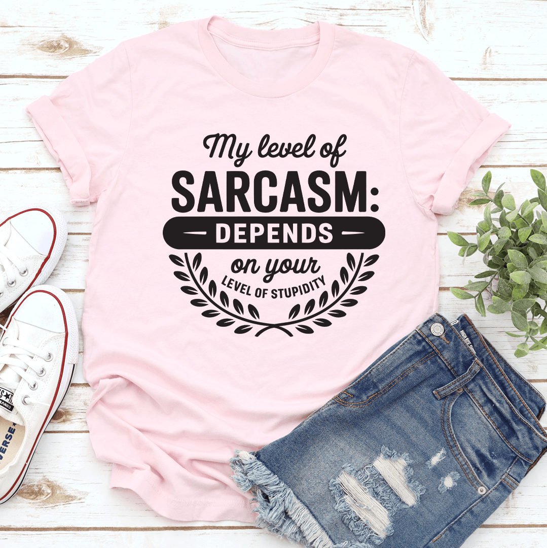 My Level Sarcasm Tee