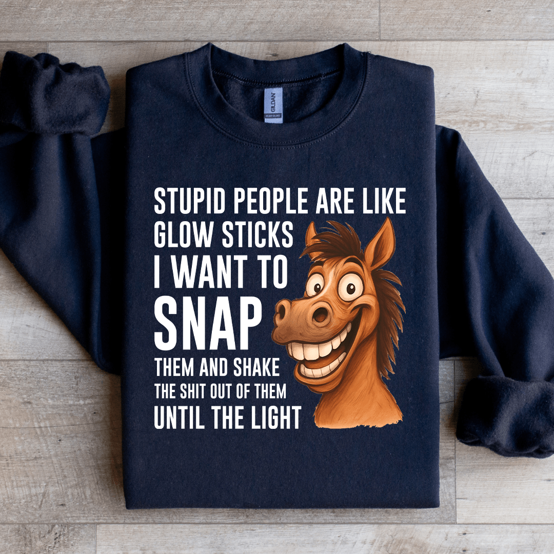 Stupid People Are Like Glow Sticks Sweatshirt