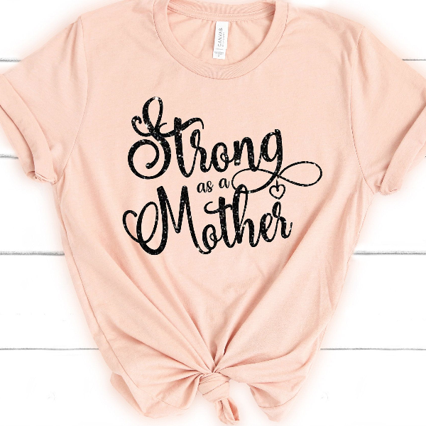 Strong Mom Shirt – Funny Mom Life T-Shirt, Cute Gift for Mom & New Moms