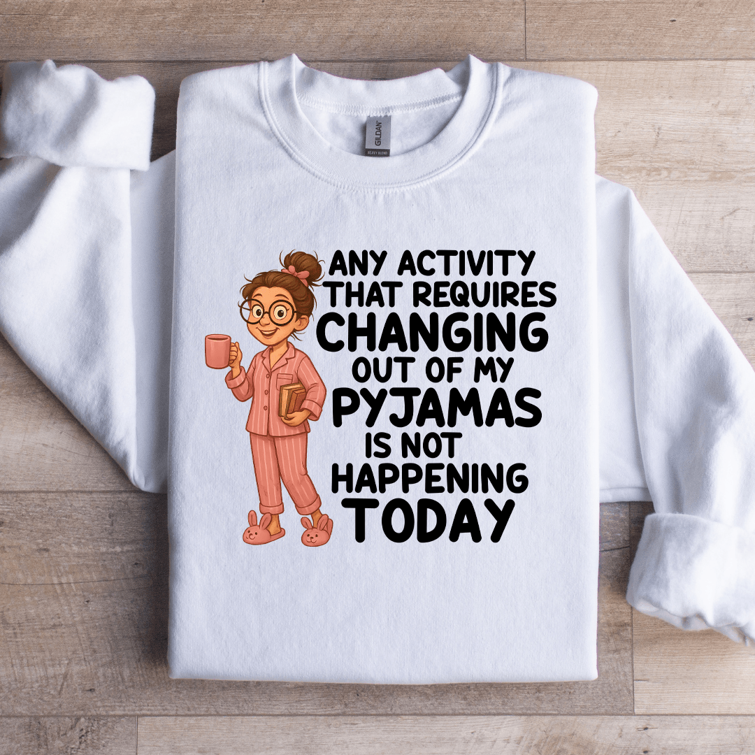 Any Activity That Requires Changing Sweartshirt