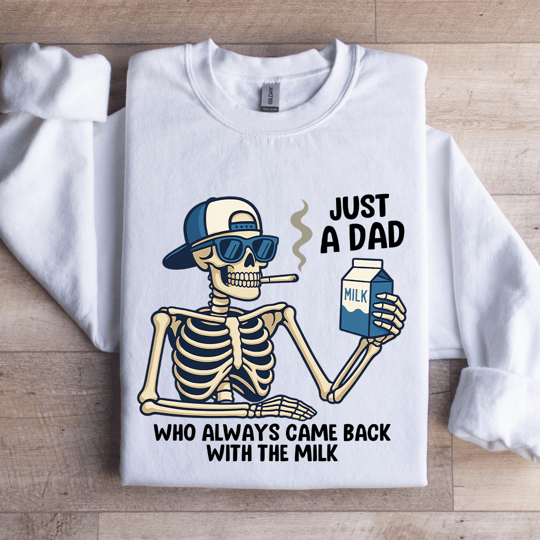 Just A Dad Who Always Came Back Sweatshirt