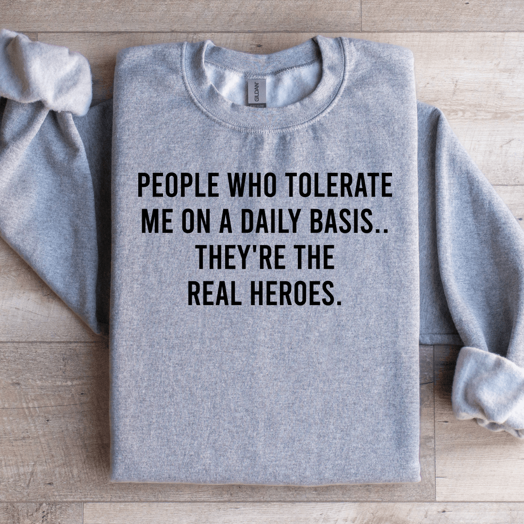 People Who Tolerate Me On A Daily Basis Sweatshirt