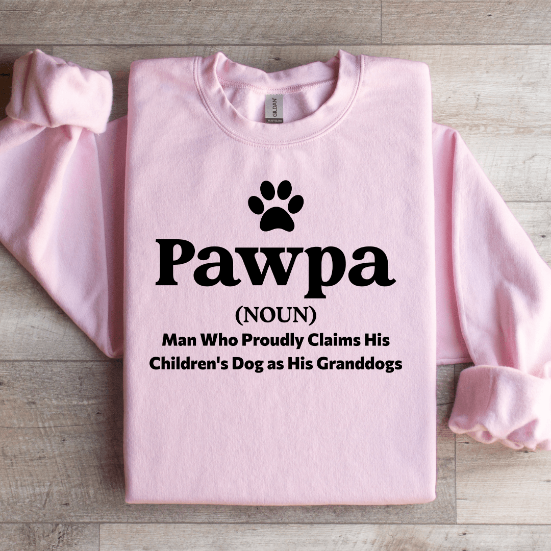 Pawpa Man Who Proudly Claims Sweatshirt