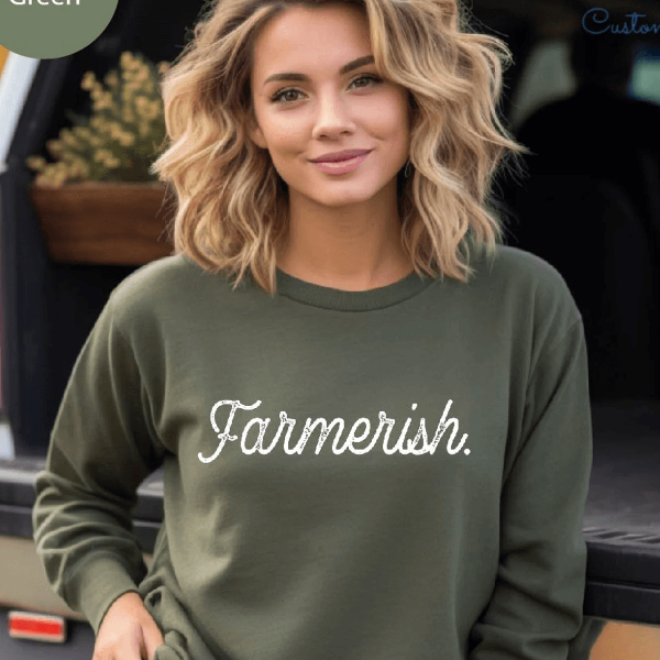 Farmerish Sweatshirt Funny Farm Life Crewneck Cozy Country Farmer Pullover