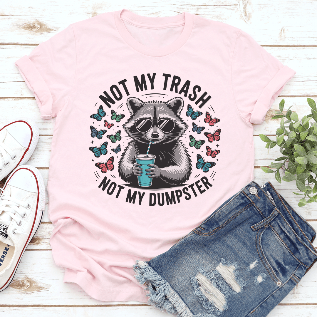 Not My Tarash Not My Dumpster