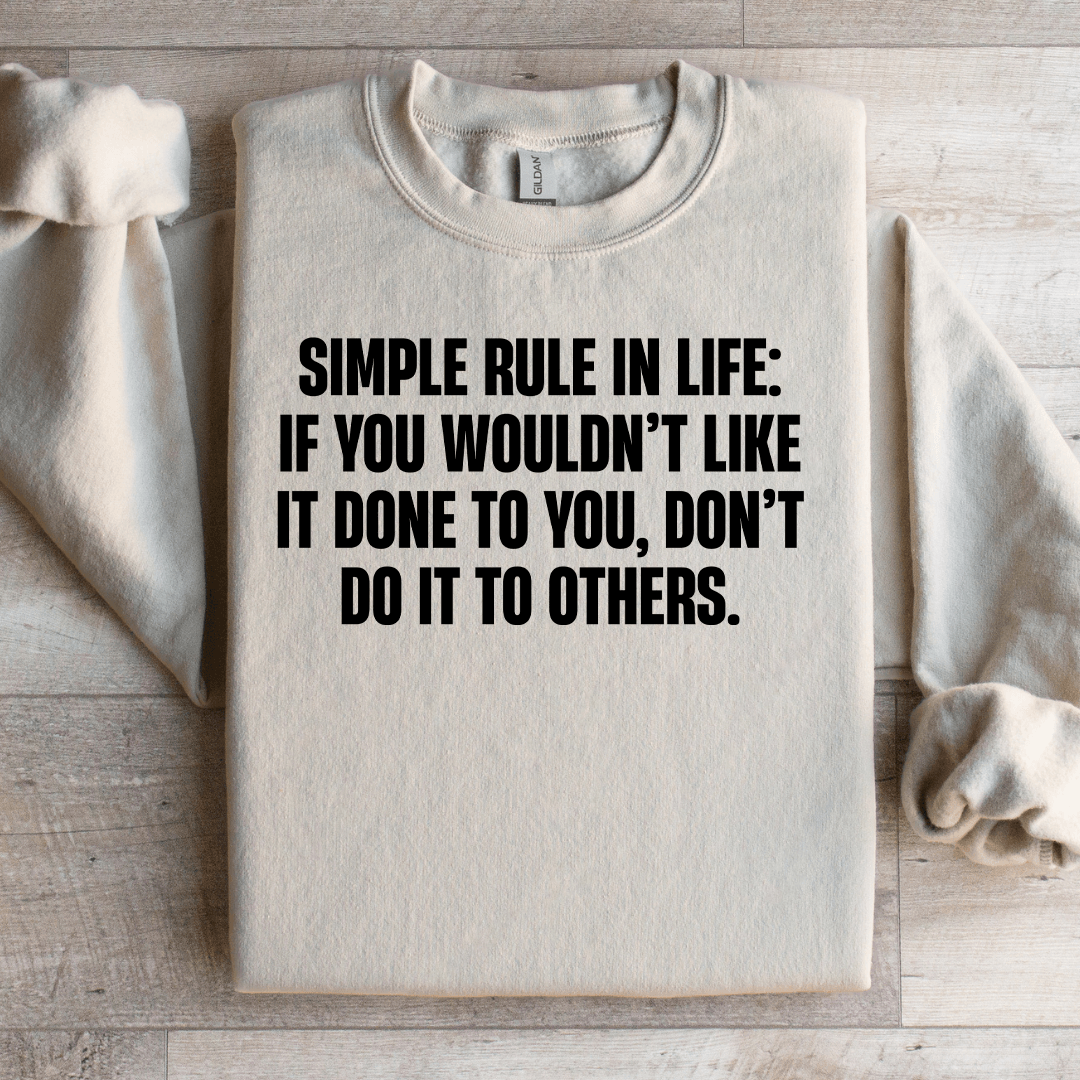 Simple Rule In Life Sweatshirt
