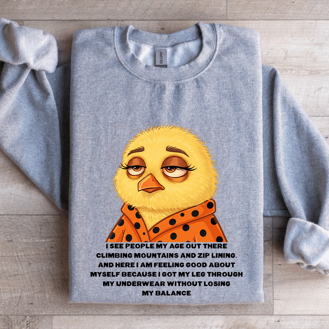 I See People My Age Out There Climbing Mountains Sweatshirt