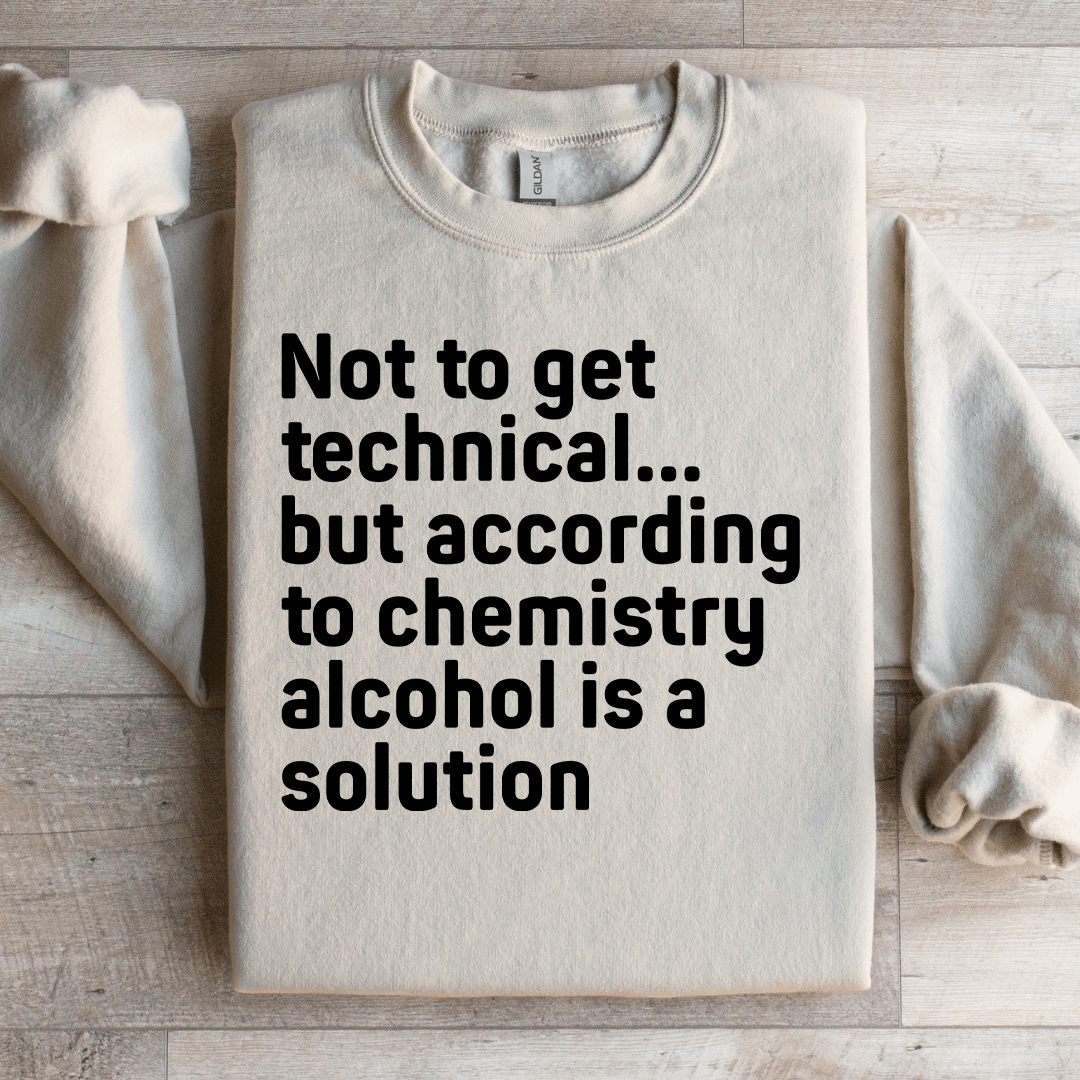 Not To Get Technical Sweatshirt