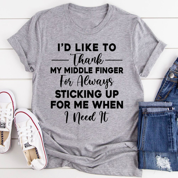 I'd Like To Thank My Middle Finger T-Shirt