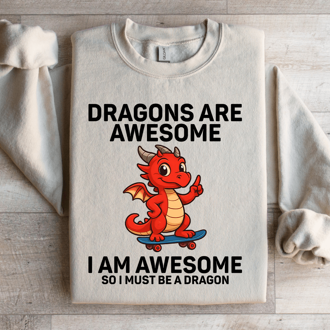Dragons Are Awesome Sweatshirt