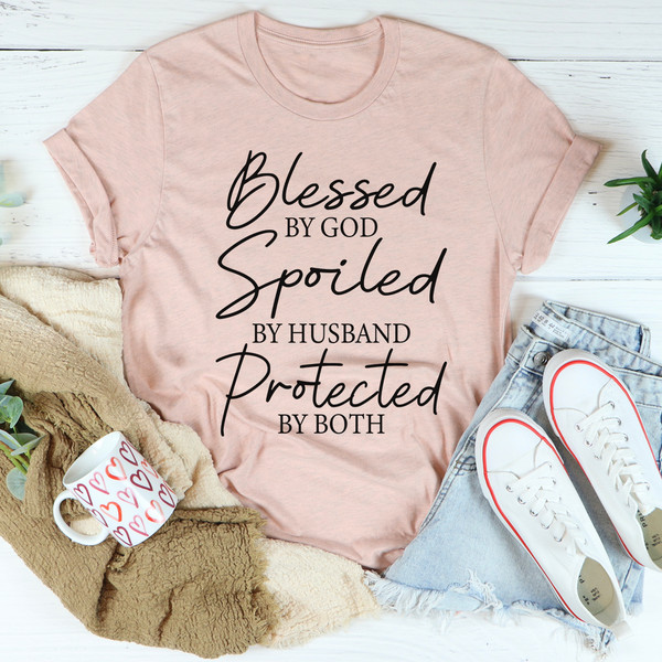 Blessed By God Spoiled By Husband Protected By Both Tee