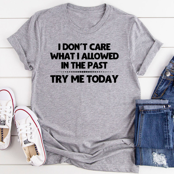 Try Me Today T-Shirt