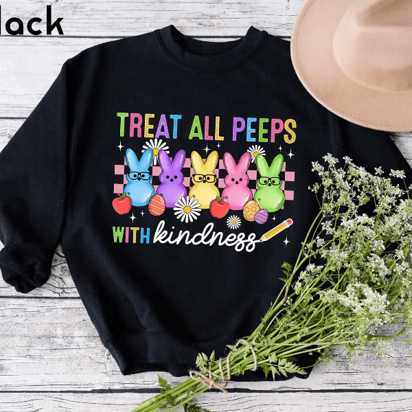 Treat All Peeps With Kindness Easter Sweatshirt Teacher Spring Bunny Crewneck