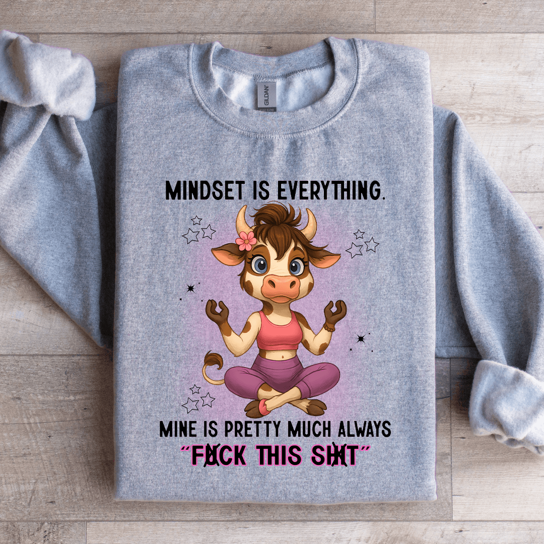 Mindset Is Everything Sweatshirt