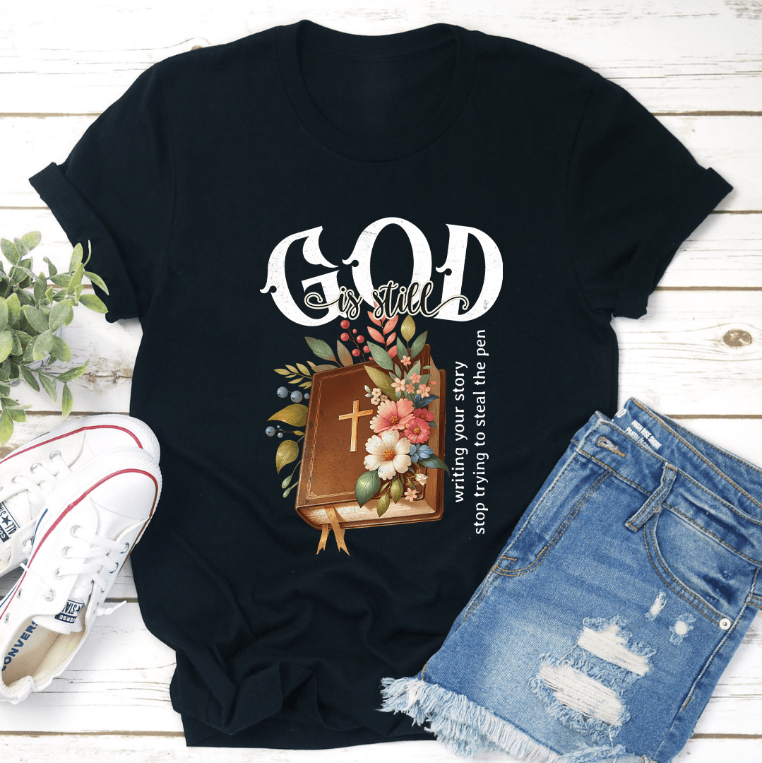 God Is Still Tee