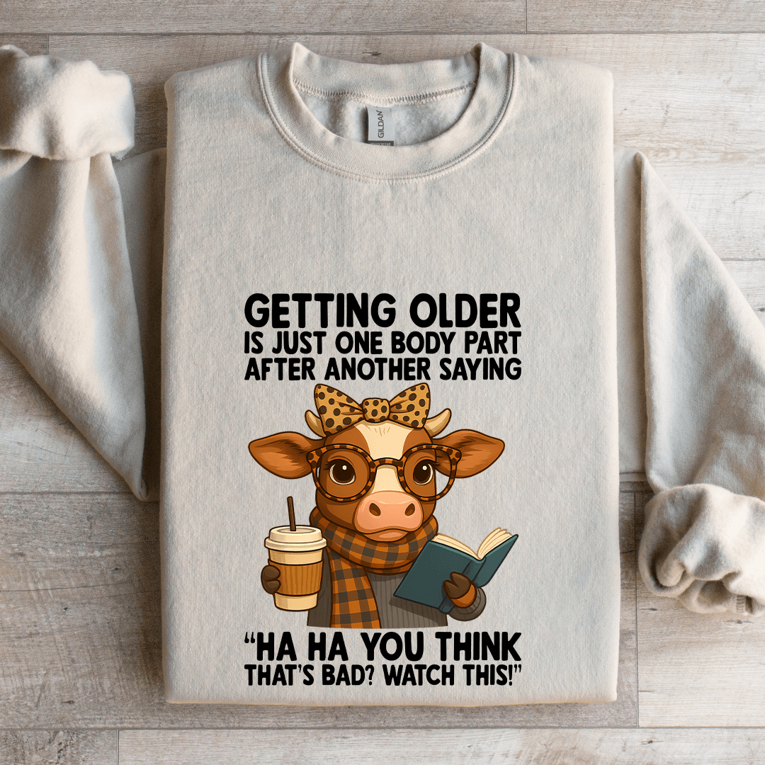 Getting Older Is One Body Part After Another Saying Sweatshirt