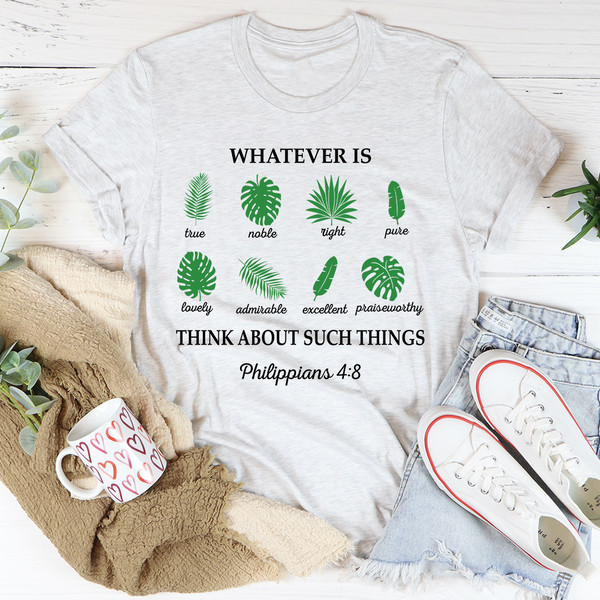 Whatever Is True Philippians 4:8 Tee