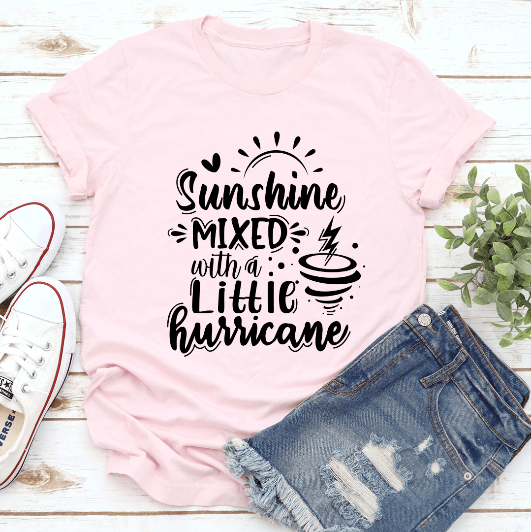 Sunshine Mixed With A Little Hurricane Tee