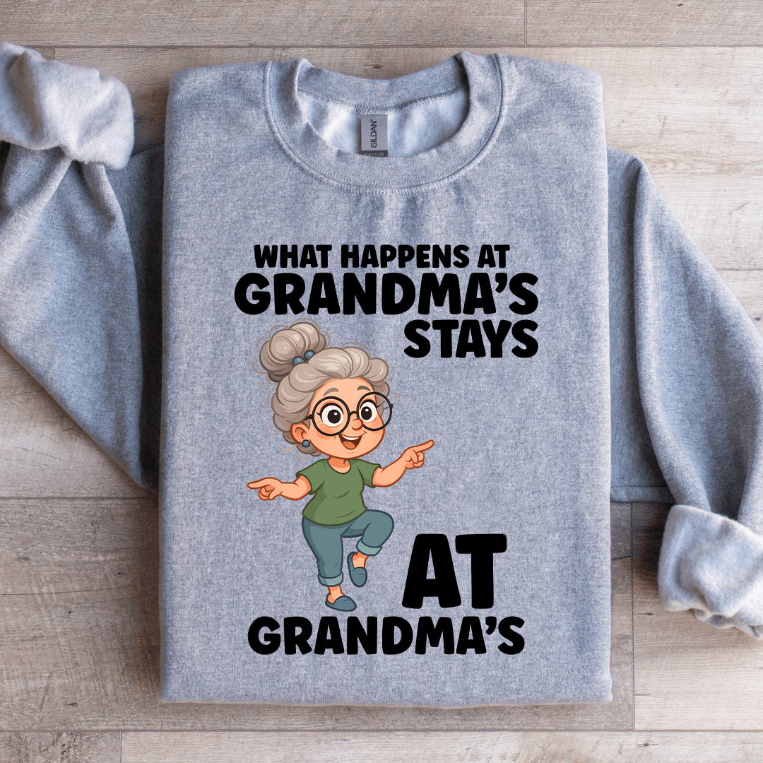 What Happens At Grandma's Stays Sweatshirt